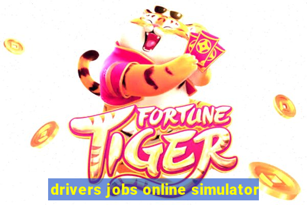 drivers jobs online simulator